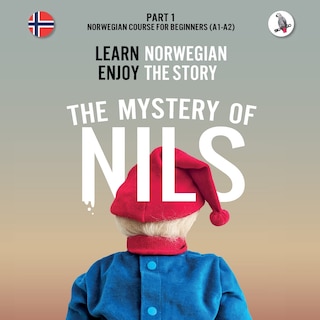 Front cover_The Mystery of Nils. Part 1 - Norwegian Course for Beginners. Learn Norwegian - Enjoy the Story.