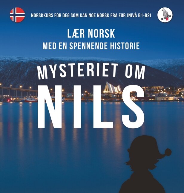 Couverture_Mysteriet om Nils. Lær norsk med en spennende historie. Norskkurs for deg som kan noe norsk fra før (nivå B1-B2).