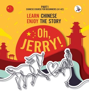 Front cover_Oh, Jerry! Learn Chinese. Enjoy the story. Chinese course for beginners. Part 1