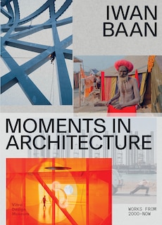 Front cover_Iwan Baan: Moments in Architecture