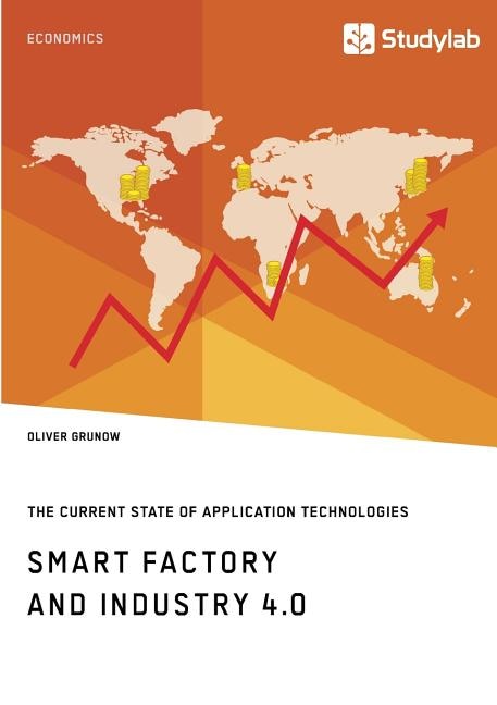 Front cover_Smart Factory and Industry 4.0. The Current State of Application Technologies