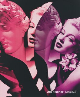Front cover_Urs Fischer: Sirens