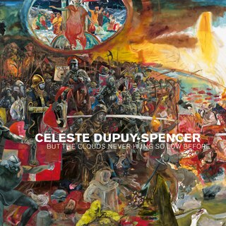 Front cover_Celeste Dupuy-spencer: But The Clouds Never Hung So Low Before