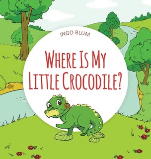 Front cover_Where Is My Little Crocodile?