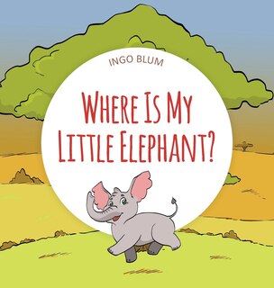 Front cover_Where Is My Little Elephant?
