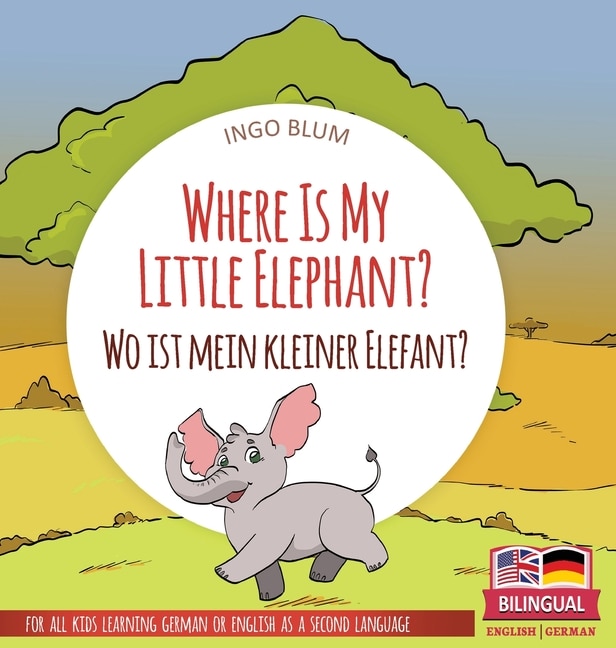Front cover_Where Is My Little Elephant? - Wo ist mein kleiner Elefant?