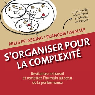 Front cover_S'organiser Pour La Complexité. Revitalisez Le Travail Et Remettez L'humain Au Coeur De La Performance