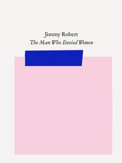 Couverture_Jimmy Robert: The Man Who Envied Women