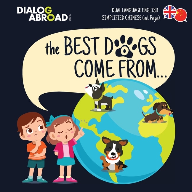 Couverture_The Best Dogs Come From... (dual Language English-simplified Chinese (incl. Pinyin))