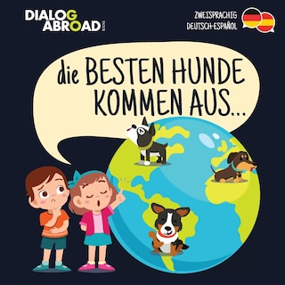 Front cover_Die Besten Hunde Kommen Aus... (zweisprachig Deutsch-español)