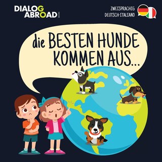 Front cover_Die Besten Hunde Kommen Aus... (zweisprachig Deutsch-italiano)