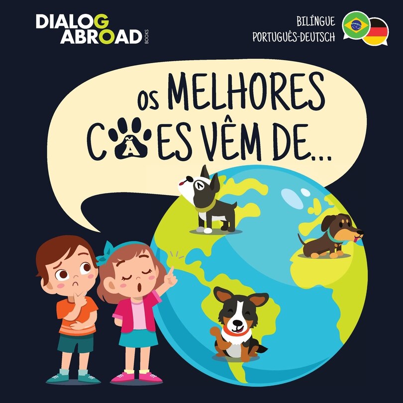 Front cover_Os Melhores Cães Vêm De... (bilíngue Português-deutsch)