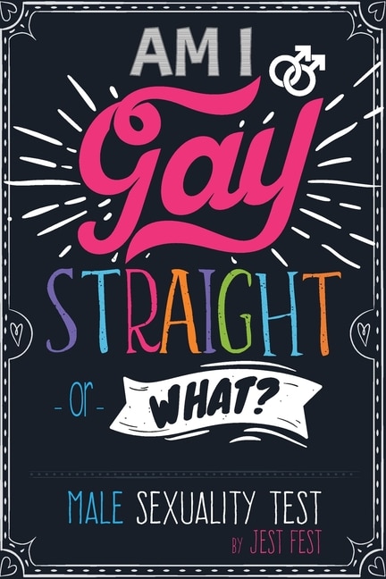 Front cover_Am I Gay, Straight Or What? Male Sexuality Test