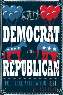 Front cover_Am I Democrat or Republican? Political Affiliation Test