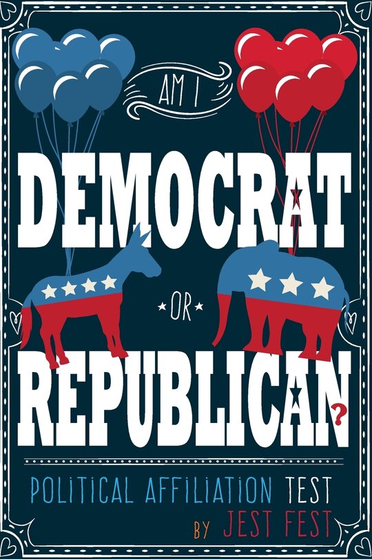 Front cover_Am I Democrat or Republican? Political Affiliation Test