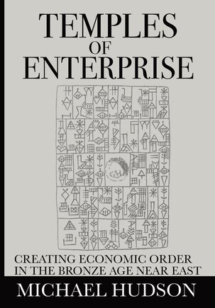 Temples of Enterprise: Creating Economic Order in the Bronze Age Near East