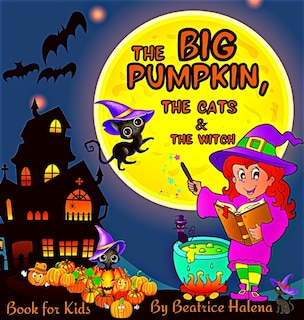 Front cover_The Big Pumpkin, The Cats and The Witch