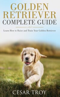 Front cover_Golden Retriever Complete Guide