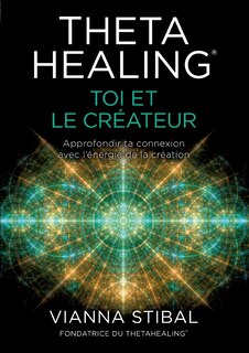 Couverture_ThetaHealing(R) Toi et le créateur