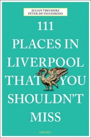 Front cover_111 Places in Liverpool That You Shouldn't Miss