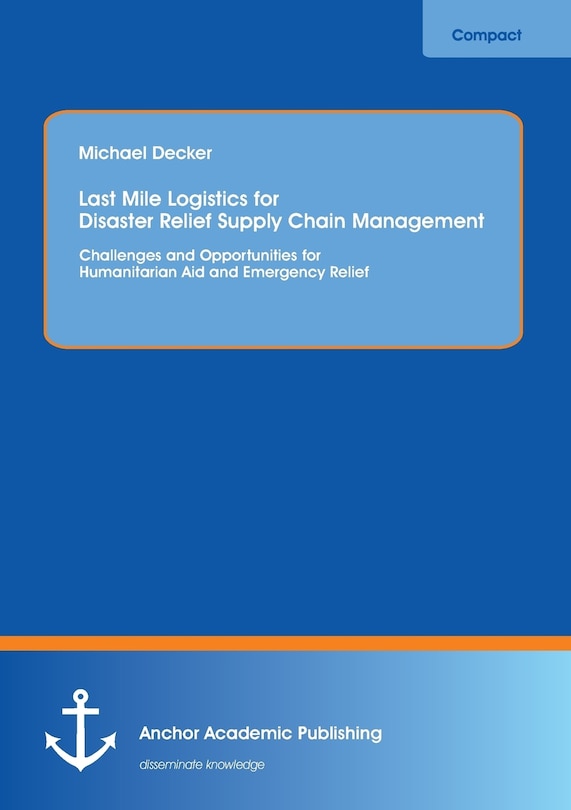 Front cover_Last Mile Logistics for Disaster Relief Supply Chain Management