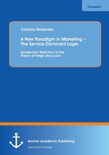 Front cover_A New Paradigm in Marketing - The Service Dominant Logic