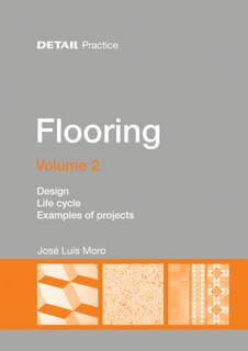 Flooring Volume 2: Design, Life Cycle, Case Studies