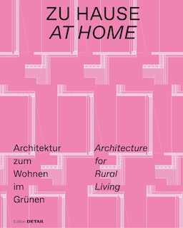 Zu Hause / At Home: Architektur Zum Wohnen Im Grünen / Architecture For Rural Living