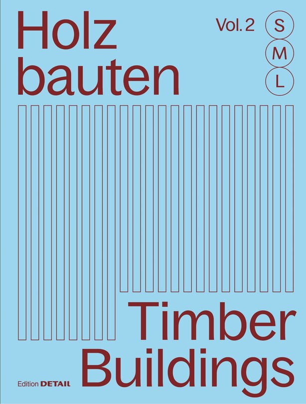 Front cover_Holzbauten S, M, L (Vol. 2) / Timber Buildings S, M, L (Vol. 2)