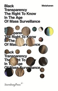 Black Transparency: The Right To Know In The Age Of Mass Surveillance