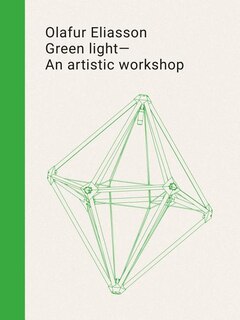 Olafur Eliasson: Green Light-an Artistic Workshop