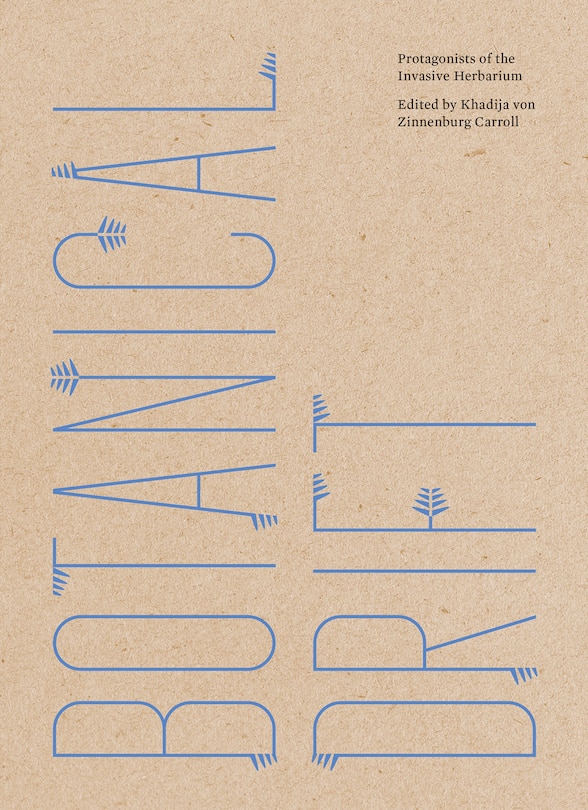 Botanical Drift: Protagonists Of The Invasive Herbarium