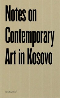 Notes On Contemporary Art In Kosovo