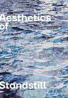 Aesthetics Of Standstill by Reinhold Gorling