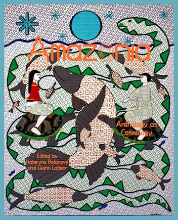 Amazonia: Anthology As Cosmology