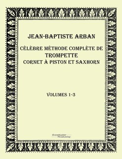 Front cover_Célèbre méthode complète de trompette cornet à piston et saxhorn