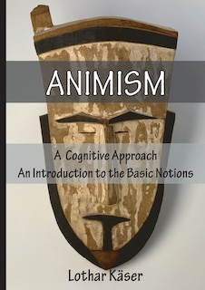 Animism: A Cognitive Approach