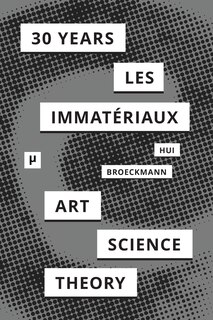 Front cover_30 Years after Les Immatériaux
