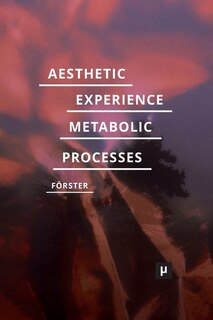 Front cover_Aesthetic Experience of Metabolic Processes