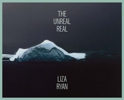 Front cover_Liza Ryan: The Unreal Real