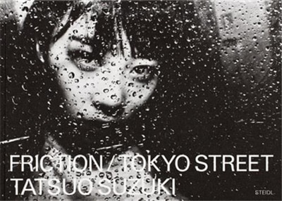 Front cover_Tatsuo Suzuki: Friction / Tokyo Streets
