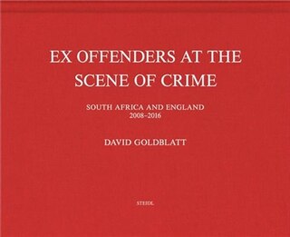 Couverture_David Goldblatt: Ex Offenders at the Scene of Crime