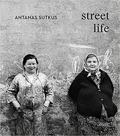 Front cover_Antanas Sutkus: Street Life