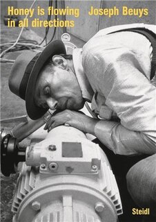 Couverture_Joseph Beuys: Honey Is Flowing In All Directions