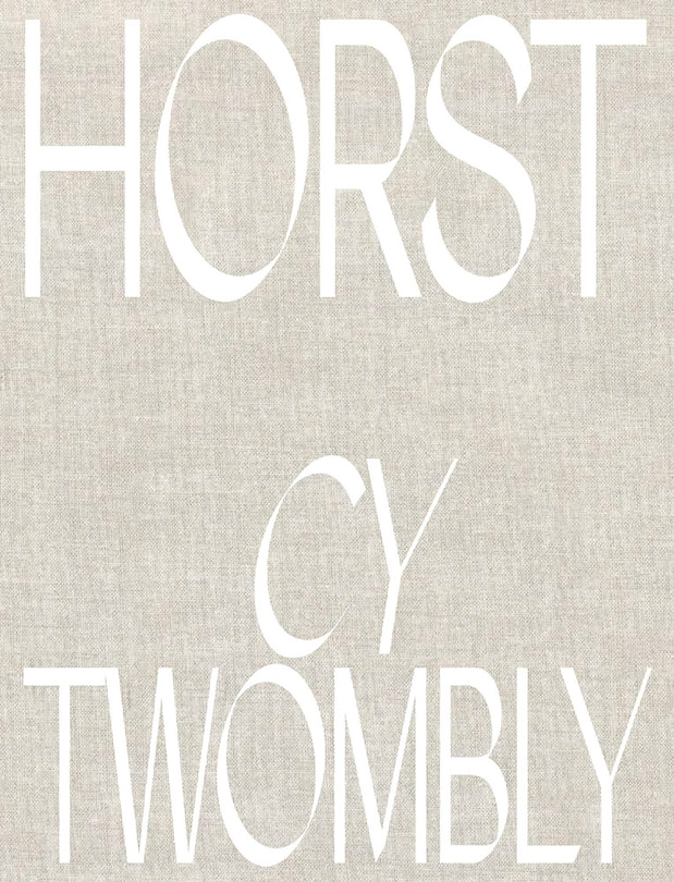 Front cover_Horst P. Horst: Cy Twombly