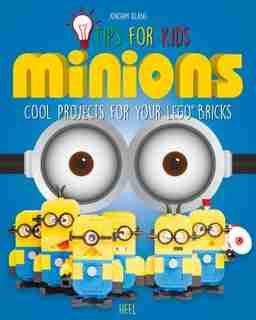 Tips For Kids: Minions: Cool Projects For Your Lego Bricks by Joachim Klang