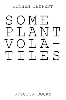 Front cover_Jochen Lempert: Some Plant Volatiles