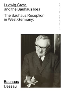 Front cover_Ludwig Grote And The Bauhaus Idea