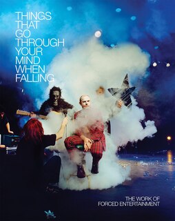 Couverture_Forced Entertainment: Things That Go Through Your Mind When Falling