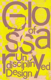 Front cover_Glossary Of Undisciplined Design